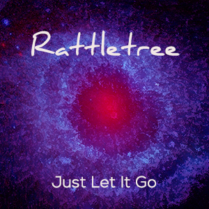Rattletree_Just Let It Go